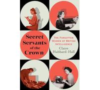 Miss Moneypenny: The Forgotten Women of British Intelligence
