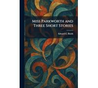 Miss Parkworth and Three Short Stories