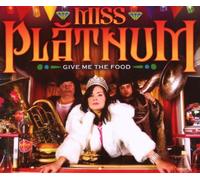 Miss Platnum - Give Me the Food