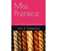 Miss Prentice: Time, is the greatest enemy.