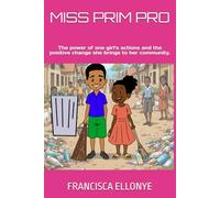 MISS PRIM PRO: The power of one girl’s actions and the positive change she brings to her community.