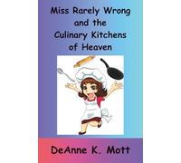 Miss Rarely Wrong and the Culinary Kitchens of Heaven