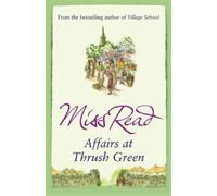 Miss Read Affairs at Thrush Green (Tascabile) Thrush Green