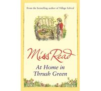 Miss Read At Home in Thrush Green (Tascabile) Thrush Green