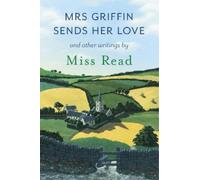 Miss Read Mrs Griffin Sends Her Love (Tascabile)