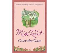 Miss Read Over the Gate (Tascabile) Fairacre
