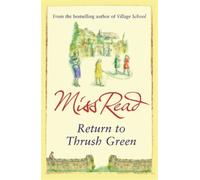 Miss Read Return to Thrush Green (Tascabile) Thrush Green