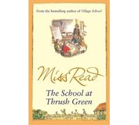Miss Read The School At Thrush Green (Tascabile) Thrush Green