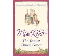 Miss Read The Year at Thrush Green (Tascabile) Thrush Green