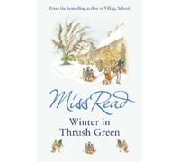 Miss Read Winter in Thrush Green (Tascabile) Thrush Green