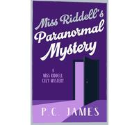 Miss Riddell's Paranormal Mystery: A Cozy Mystery Where Ghosts and Guilt Reveal Deadly Deceptions: 7