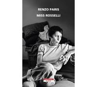 Miss Rosselli [Paperback] [Feb 06, 2020] Paris, Renzo