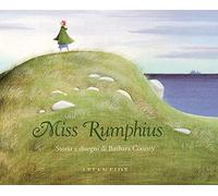 Miss Rumphius. Ediz. illustrata