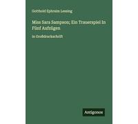 Miss Sara Sampson; Ein Trauerspiel In Fünf Aufzügen: in Großdruckschrift