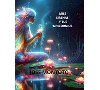 MISS SIRENAS Y TUS UNICORNIOS: Cuaderno para que los niños coloreen.
