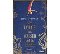 Miss Taylor, das Wasser und die Liebe