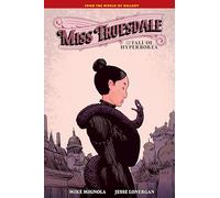 Mike Mignola Jesse Lonergan C Miss Truesdale and the Fall of (Copertina rigida)