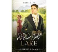 Miss Westwood and the Lake: A Regency Romance