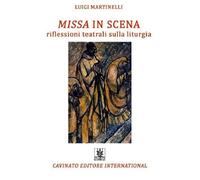 Missa in scena. Riflessioni teatrali sulla liturgia