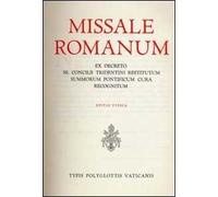 Missale romanum ex decreto SS. Concilii Tridentini restitutum summorum Pontificum cura recognitum. Editio typica