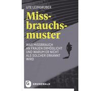 Missbrauchsmuster: Was Missbrauch an Frauen ermöglicht und warum er nicht als solcher erkannt wird