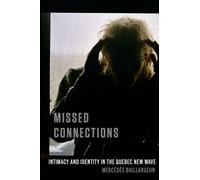 Missed Connections: Intimacy and Identity in the Quebec New Wave