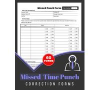 Missed Time Punch Correction Forms: Employee Time Adjustment Logbook for Payroll & HR | Staff Attendance Record Book | 60 Forms, 120 Single-Sided Pages