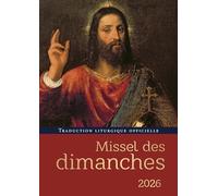 Missel des dimanches: Année liturgique du 30 novembre 2025 au 28 novembre 2026 - Lectures de l'année A