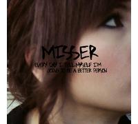 Misser - Every Day I Tell Myself I'M Going To Be