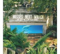 MISSES NEXT MATCH - FUR LEUTE DIE SCHON..