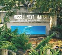 MISSES NEXT MATCH - FUR LEUTE DIE SCHON..