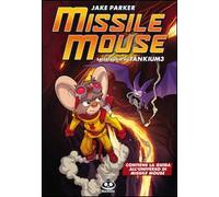 Missile Mouse. Vol. 2: Salvataggio su Tankium 3
