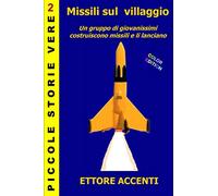 Missili sul Villaggio: Color edition - Un gruppo di giovanissimi costruiscono missili e li lanciano: Volume 2