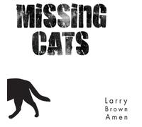 Missing Cats Larry Brown Amen (CD) Album