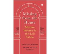 Missing from the House: Muslism Women in the Lok Sabha