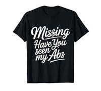 Missing Have You Seen My ABS Lotte di Fitness - Maglietta