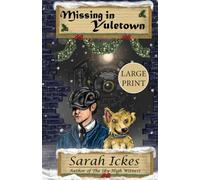 Missing in Yuletown (Large Print): A Chapter-A-Day Christmas Advent Mystery