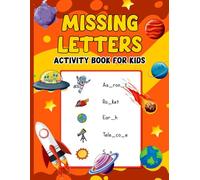 Missing Letters Activity Book for Kids: Look at the Pictures and Fill in the Blank Workbook for Children’s Easy Educational Puzzles to Increase Basic Vocabulary and Reading Skills. (Volume 3)