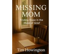 Missing Mom: Finding Hope in the Midst of Grief
