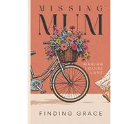 Missing Mum: Finding Grace