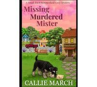 Missing Murdered Mister: A Small Town Summerfield Cozy Mystery: 3