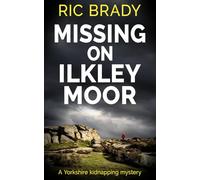 Missing on Ilkley Moor: A Yorkshire kidnapping mystery