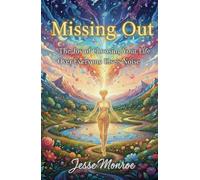 Missing Out: The Joy of Choosing Your Life Over Everyone Else’s Noise