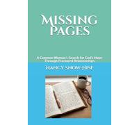 Missing Pages: A Common Woman's Search for God's Hope Through Fractured Relationships