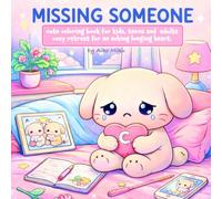Missing Someone: cute coloring book for kids, teens and adults cozy retreat for an aching longing heart