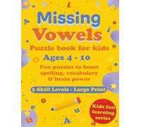 Missing Vowel Puzzle Book for Kids: A Fun and Educational Word Puzzle Book for Kids to Build Spelling & Reading Skills, 3,000 Missing Vowel Puzzles for Kids Ages 4-10.