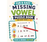 Missing Vowel Puzzles for Kids: Food & Drinks Edition: Fun and Easy Fill-in-the-Blank Word Games for Ages 4-8 to Build Reading, Spelling, and Vocabulary Skills