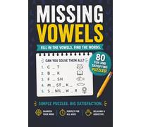 Missing Vowels: A Word Puzzle Book Of Themed Missing-Vowel Challenges-Improve Spelling, Vocabulary, Concentration And Word Recognition For Teens, ... Entertainment. For Holidays/Vacations/Gift