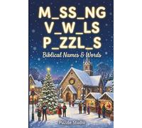 Missing Vowels Puzzles - Biblical Names & Words: An Engaging Puzzle Book of Biblical Names, Places, and Ideas