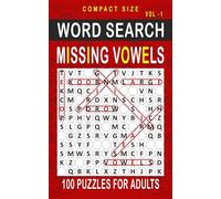 Missing Vowels Word Search: 100 Puzzles for Adults, Compact and Travel Size 5 x 8 Inches | Volume 1 |